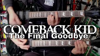 Comeback Kid - The Final Goodbye (Guitar Cover)