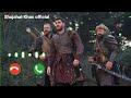 Kurlus Osman Season 6 Ringtone Osman Ghazi Tones Mp3 New Download Ringtones Osman Bey Best Rin 