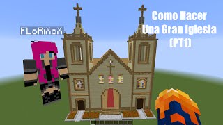 Como Hacer Una Gran iglesia en Minecraft (PT1)