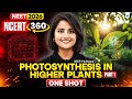 ⚡NEET 2026: NCERT 360 Photosynthesis In Higher Plants Part -1 One Shot | Seep Pahuja
