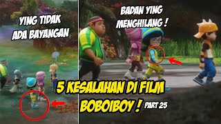 5 KESALAHAN FILM BOBOIBOY SORI! Part 25
