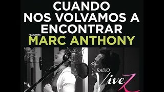 Carlos Vives ft  Marc Anthony - Cuando Nos Volvamos a Encontrar (April 2014 Release)