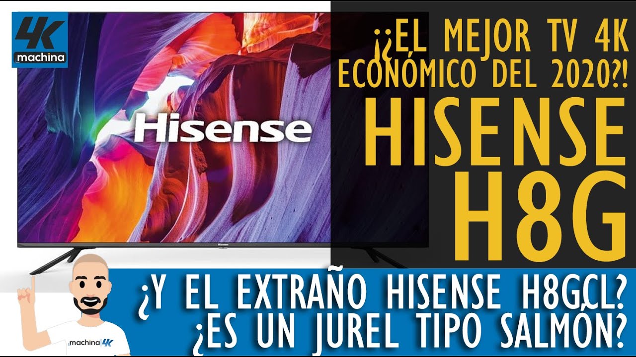 Revisamos el Hisense H8G ¡¿El Mejor TV 4K Económico del año?! y el Hisense H8GCL ¿Jurel tipo Salmón?