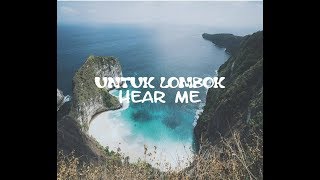 HEAR ME - Lagu Untuk Lombok (Lyrics)