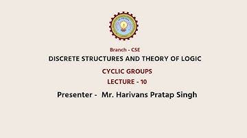 Discrete Structures and Theory of Logic Cyclic Groups | AKTU Digital Education