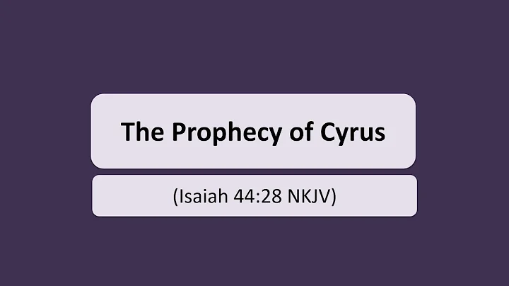 The Prophecy of Cyrus (Isaiah 44:28 NKJV)