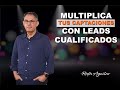 Cómo [Multiplicar] tus Captaciones en Exclusiva con Leads Cualificados y FaceBook ADS