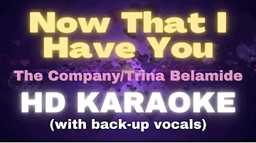 NOW THAT I HAVE YOU - Full HD Karaoke (with back up vocals)