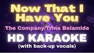 Now That I Have You - Full Hd Karaoke With Back Up Vocals