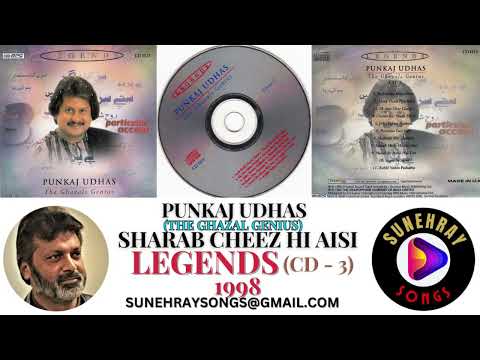 SHARAB CHEEZ HI AISI | PUNKAJ UDHAS | LEGENDS (CD - 03) - 1998