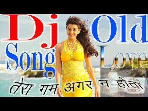 TERA GAM AGAR NA HOTA To Mai Sharab Na Pita Old Is Gold Love Dj Sayari Mixx Sad Song Hard Bess