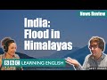 India: Flood in Himalayas: BBC News Review