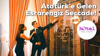 Atatürk'e Gelen Esrarengiz Seccade - Pera Palas Otel