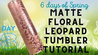 Matte Leopard floral tumbler tutorial