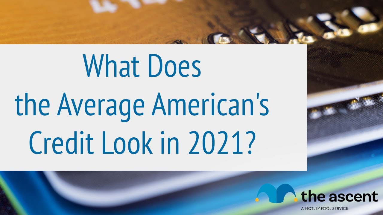 Average Credit Score In America 21 Report The Ascent