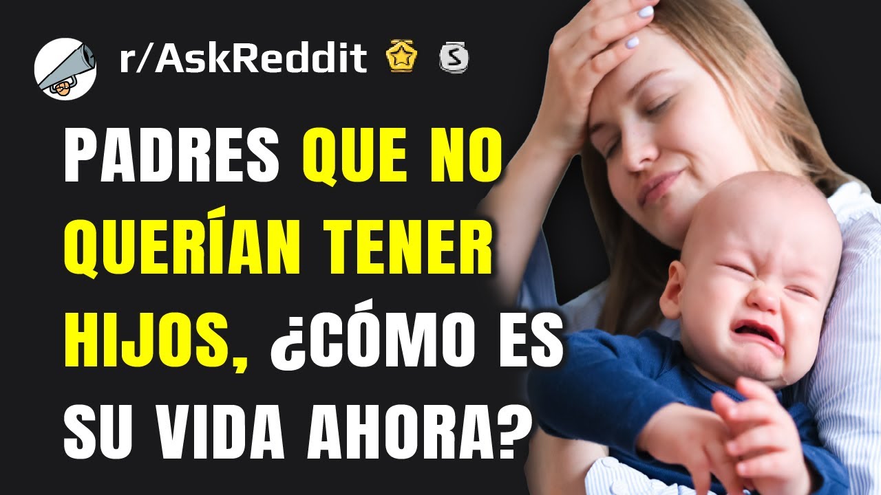 Gente que no quería hijos y ahora son padres, ¿cómo es su vida ahora?