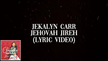 Jekalyn Carr - Jehovah Jireh (Lyric Video)