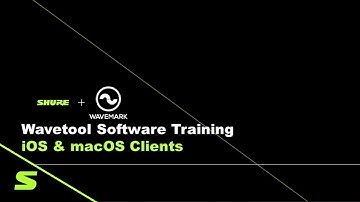 Shure Wavetool Software Training (Part 4): iOS & macOS Clients | Shure