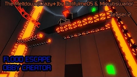 Obby Creator | Flood Escape - The Meltdown[Teaser #2]