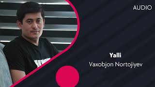 Vaxobjon Nortojiyev - Yalli | Вахобжон Нортожиев - Ялли (AUIDO)