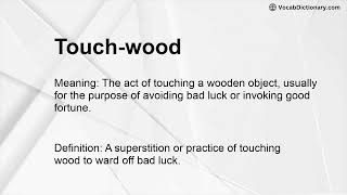 Touch-wood Meaning