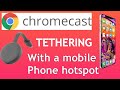 Chromecast without home WiFi. Use you mobile phones data plan. Netflix, Prime.