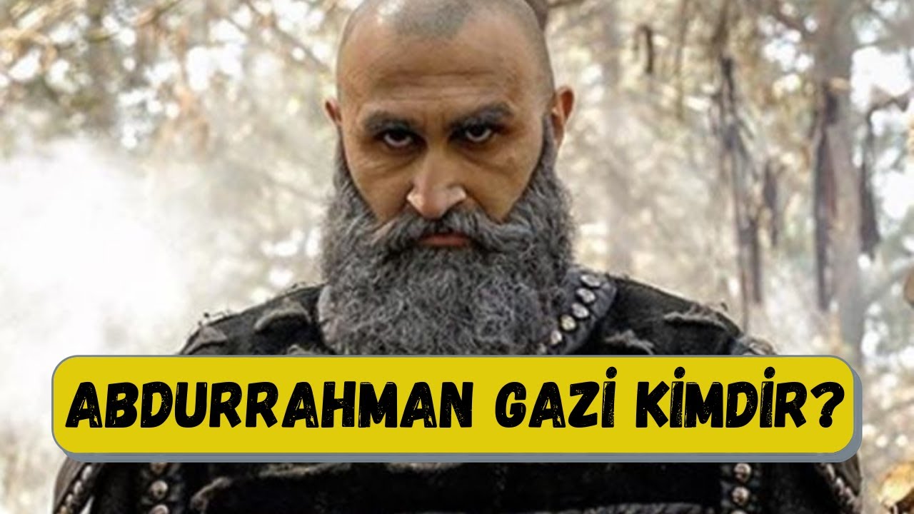 Abdurrahman Gazi Kimdir? Hakkında Merak Edilenler