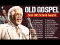 200 greaest old school gospel song of all time  best old fashioned black gospel music