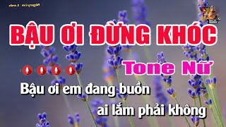 Karaoke Bậu Ơi Đừng Khóc Tone Nữ | Nhạc Sống Nguyễn Linh