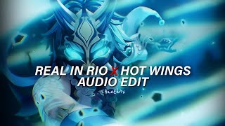 Real In Rio x Hot Wings [Edit Audio]
