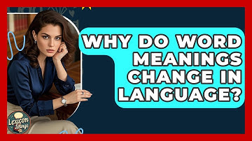 Why Do Word Meanings Change In Language? - Lexicon Lounge