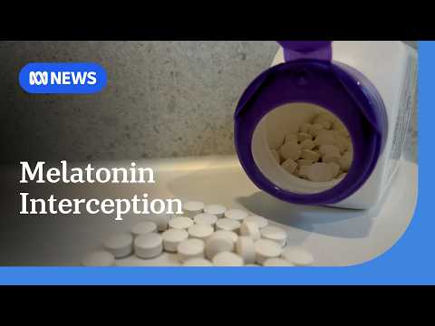 Australian Border Force intercepts 150,000 units of melatonin | ABC NEWS