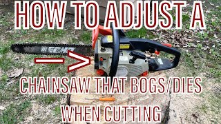 How to adjust a chainsaw that dies (bogs down) when cutting!!! (ECHO CS345 carb tuning)