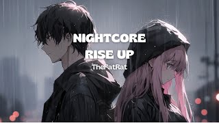 ⌜Nightcore⌟ - Rise Up - TheFatRat - ⌜Lyrics⌟