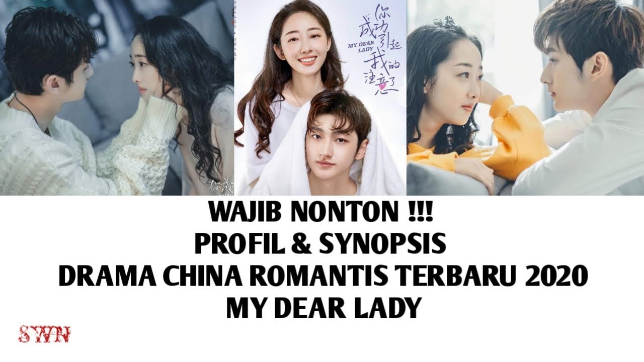 PROFIL & SYNOPSIS DRAMA CHINA ROMANTIS TERBARU 2020 MY DEAR LADY - YouTube