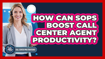 How Can SOPs Boost Call Center Agent Productivity?