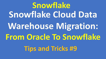 Snowflake Cloud Data Warehouse Migration From Oracle To Snowflake Tips and Tricks #9 |VCKLY Tech