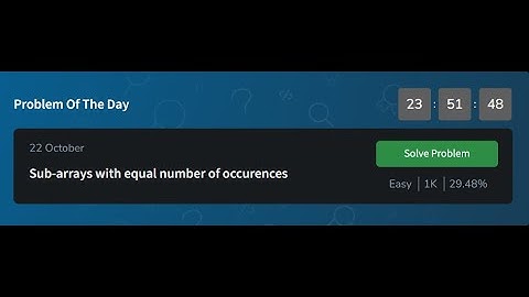 Sub-arrays with equal number of occurences | GeeksforGeeks POTD 22th October | POTD Solution