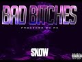 Snow Tha Product - Bad Bitches (Official Audio) [Prod. By AK]