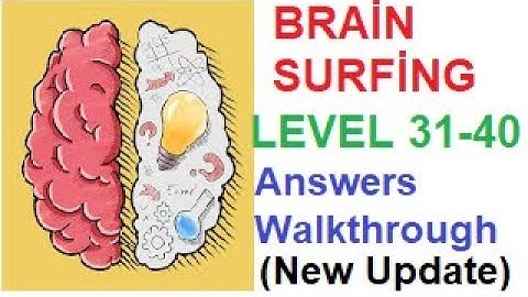 Brain surfing Level 31 32 33 34 35 36 37 38 39 40 (Answers Walkthrough)