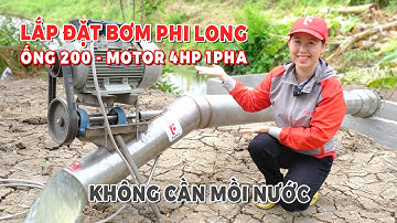 Lắp Đặt Bơm Trục Xiên PHI LONG 200 - Motor 4HP 1 Pha - Điện Yếu Vẫn Lên Nước Mạnh