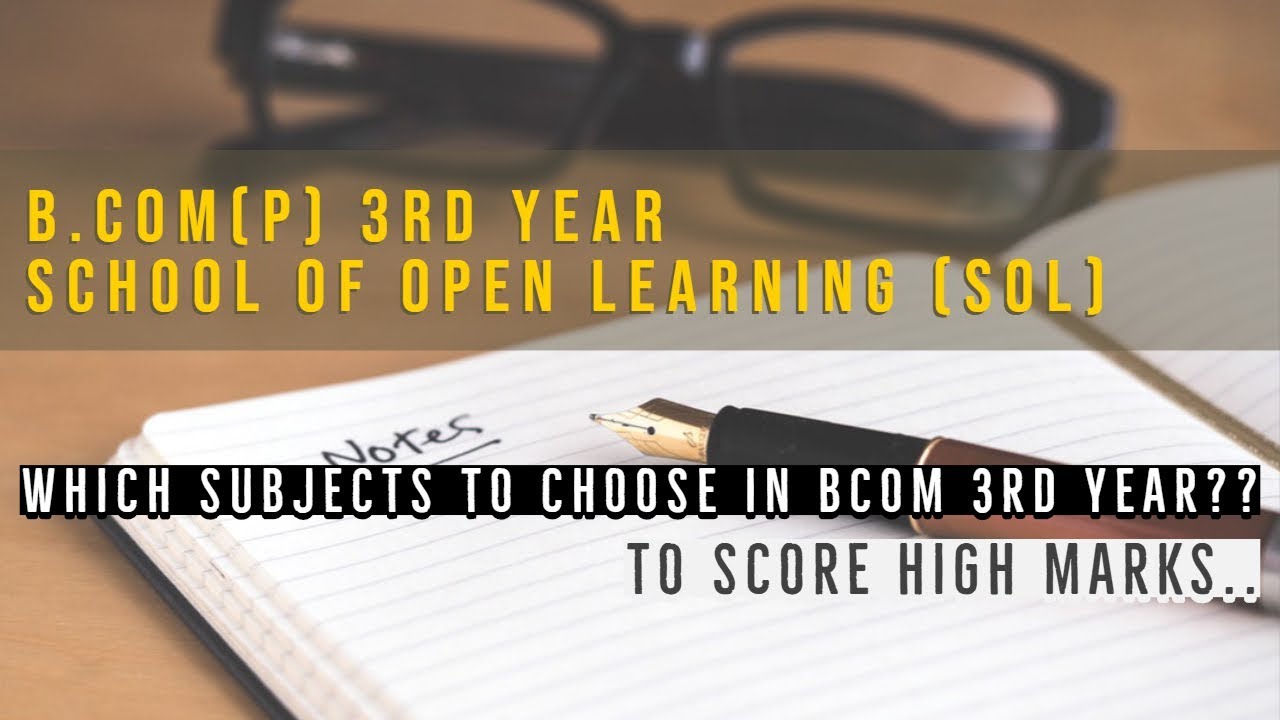 B P 3rd Year Which Subjects To Choose In Bcom 3rd Year To Score b-p-3rd-year-which-subjects-to-choose-in-bcom-3rd-year-to-score
