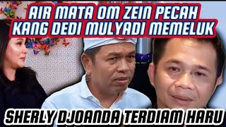 Download Lagu AIR MATA OM ZEIN PECAH KANG DEDI MULYADI MEMELUK || SHERLY DJOANDA TERDIAM HARU MP3 Download Lagu AIR MATA OM ZEIN PECAH KANG DEDI MULYADI MEMELUK || SHERLY DJOANDA TERDIAM HARU MP3