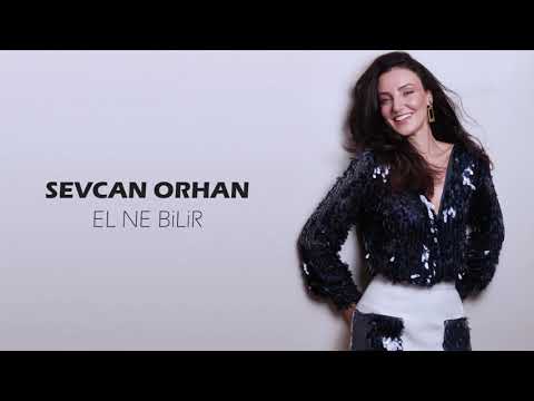 Sevcan Orhan - El Ne Bilir