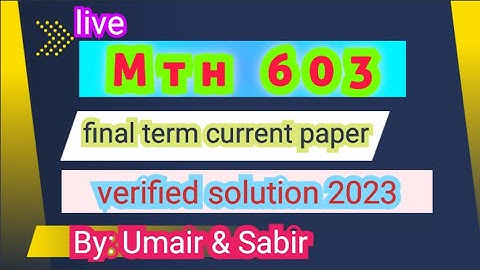 mth603 final term current paper solution 2023 || mth603 current paper solution|| #mth603 #current
