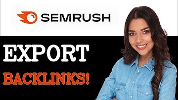 How To Export Semrush Backlinks Data (2025)