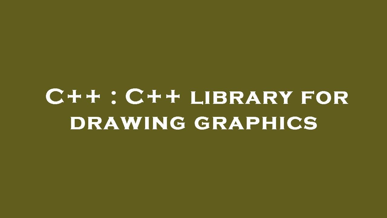 C++ : C++ library for drawing graphics - YouTube