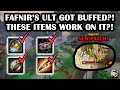 Fafnirs ult got buffed all these items work now