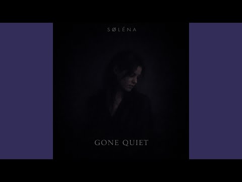 Gone Quiet