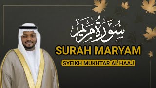 Surah Maryam سورة مريم| Syeikh Mukhtar Al Haaj الشيخ مختار الحاج